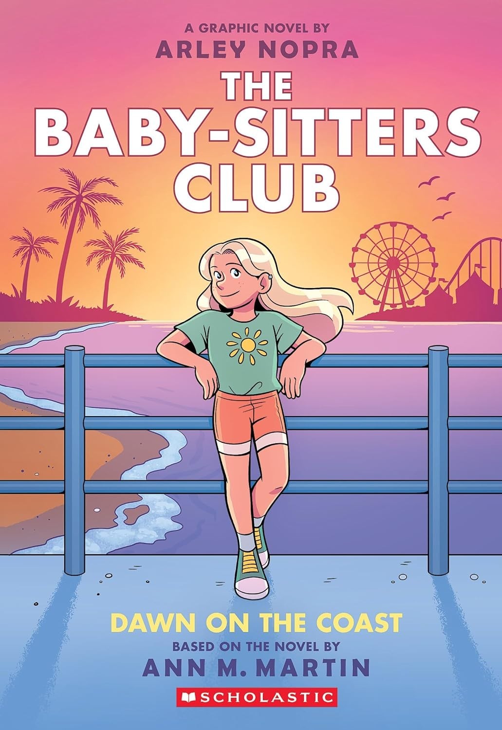 Dawn on the Coast: a Graphic Novel (the Baby-Sitters Club #19) by Ann M. Martin