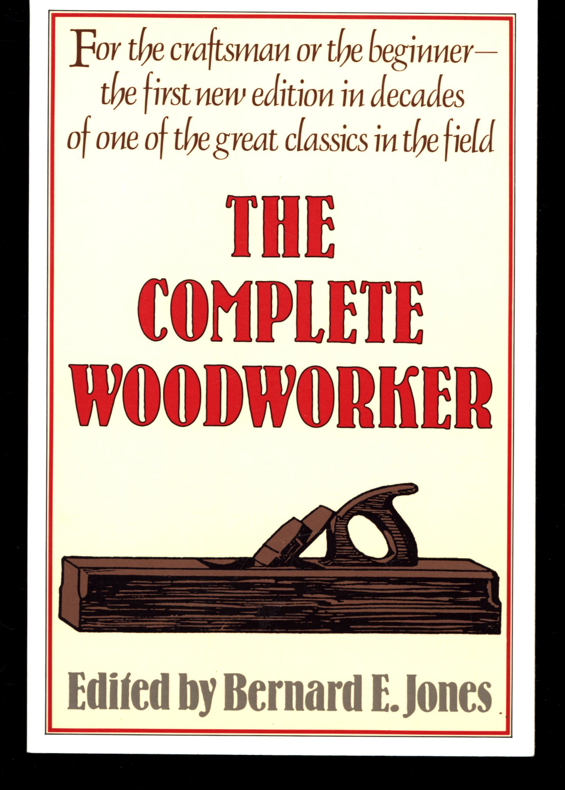 BERNARD JONES THE COMPLETE WOODWORKER 1980 TEN SPEED PRESS VERY GOOD SOFTCOVER