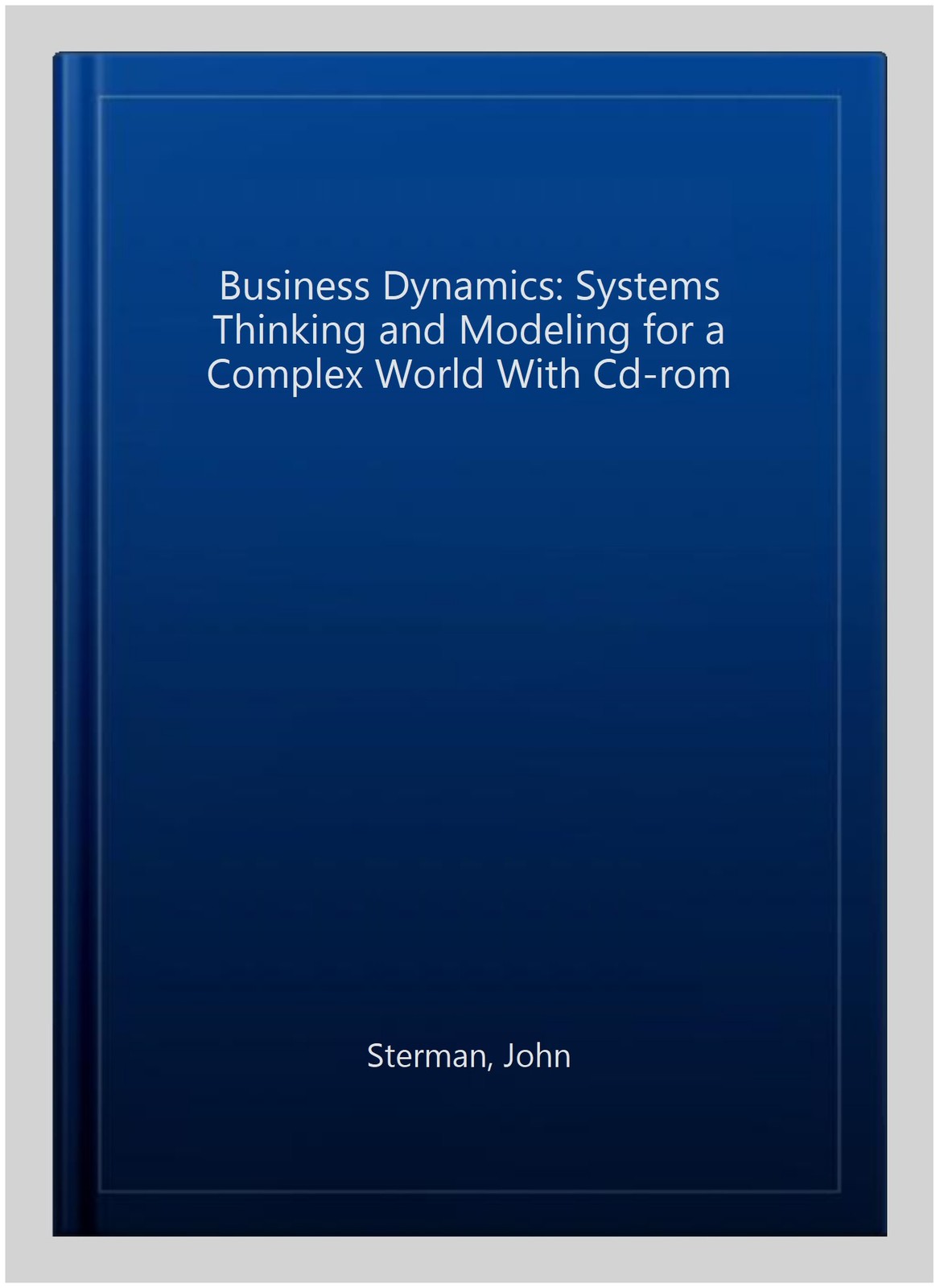 Business Dynamics: Systems Thinking and Modeling for a Complex World With Cd-…