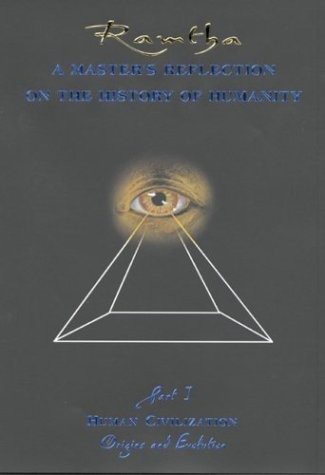 A MASTER’S REFLECTION ON THE HISTORY OF HUMANITY, PART I: By Ramtha – Hardcover