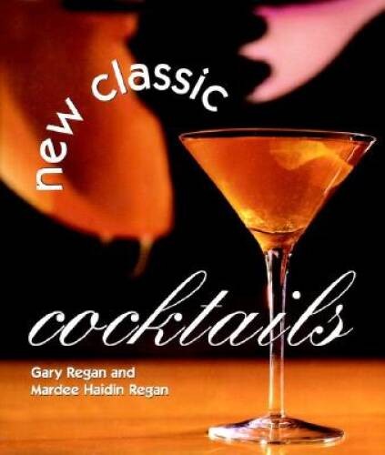 New Classic Cocktails – Hardcover By Regan, Gary – GOOD