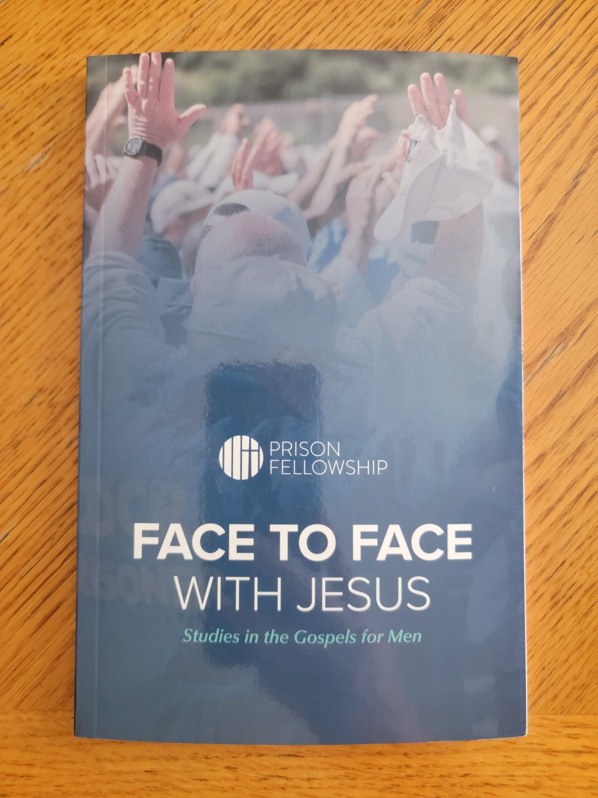 PRISON FELLOWSHIP Face to Face with Jesus: Studies in the Gospels for Men
