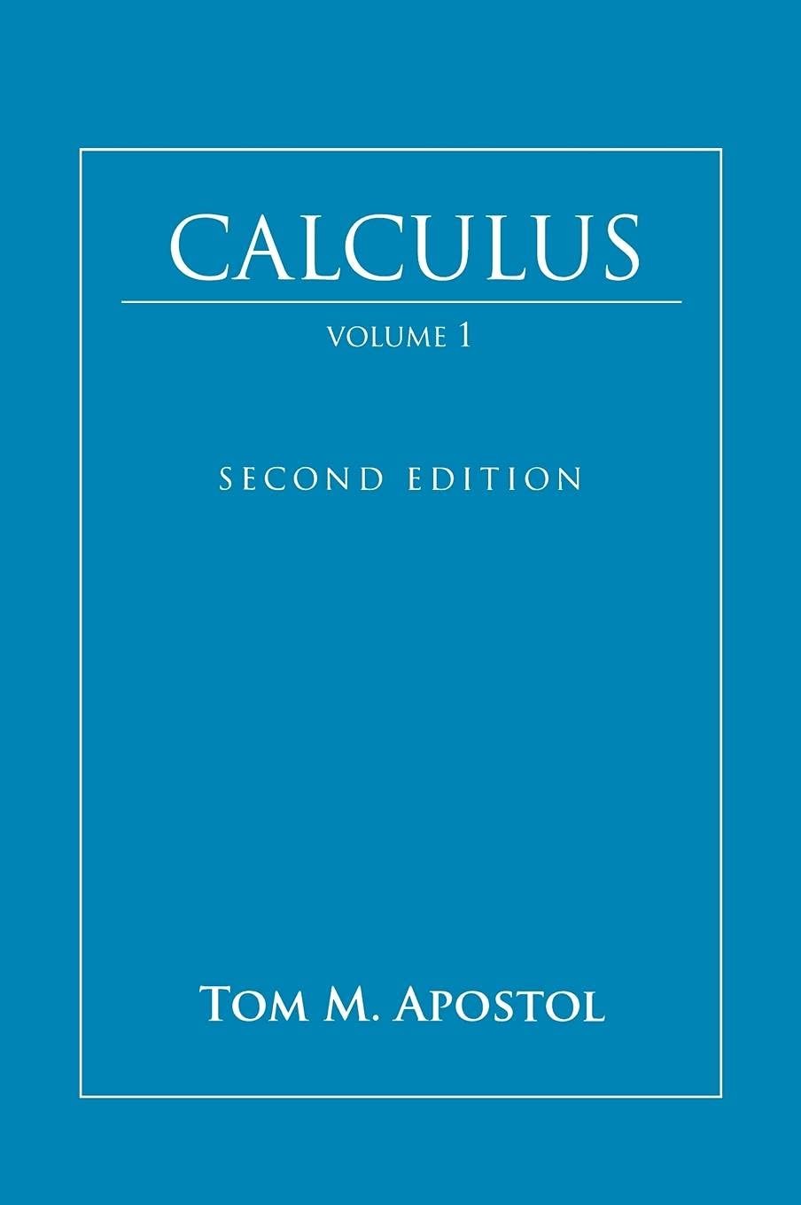 Calculus volume 1: One-Variable Calculus with an Introduction by Tom M Apostol