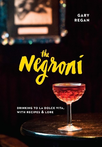 Gary Regan The Negroni (Hardback)