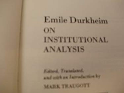 Emile Durkheim on Institutional Analysis Hardcover Émile Durkheim