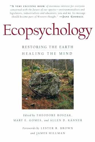 Ecopsychology: Restoring the Earth, – Paperback, by Kanner Allen D; – Very Good