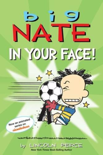 Big Nate: In Your Face! (Volume 24) – Paperback By Peirce, Lincoln – GOOD
