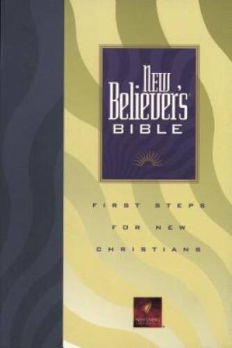 New Believer’s Bible: First Steps for New Christians (New Living Trans – GOOD