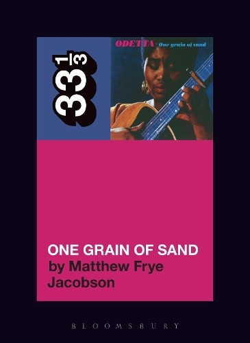 Odetta’s One Grain of Sand (33 1/3)…, Matthew Frye Ja
