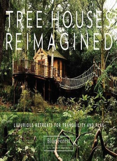 Tree Houses Reimagined: Luxurious Retreats for Tranquility and P