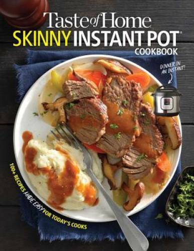 Taste of Home Skinny Instant Pot – Paperback By Taste of Home – GOOD
