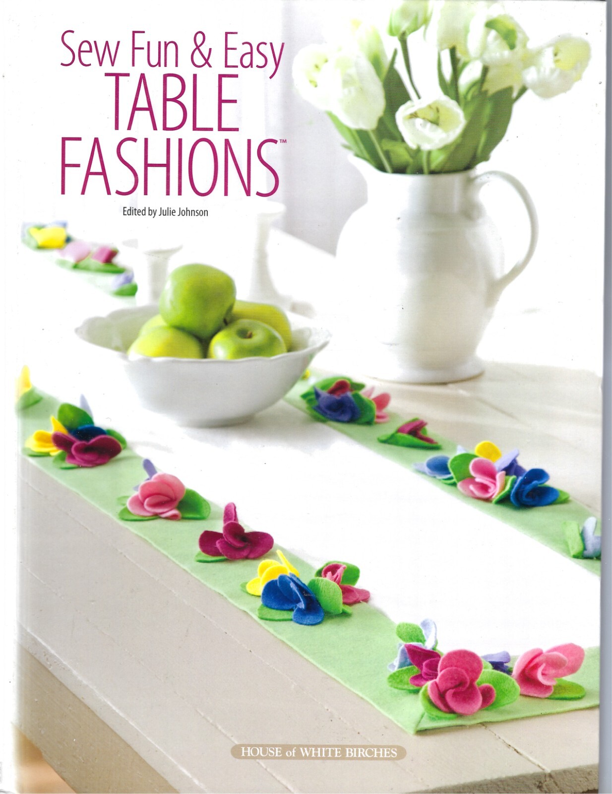 Sew Fun & Easy Table Fashions Julie Johnson HC Coil Bound 2008