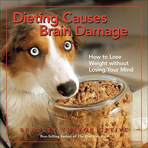 Dieting Causes Brain Damage: How to Lose Weight without Losi – VERY GOOD