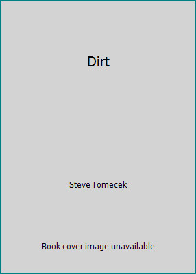 Dirt by Steve Tomecek