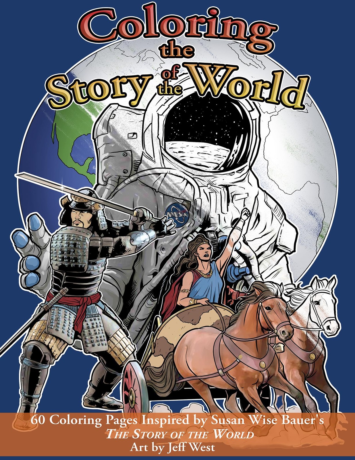 Coloring the Story of the World: 60 Coloring Pages inspired by Susan Wise Ba…