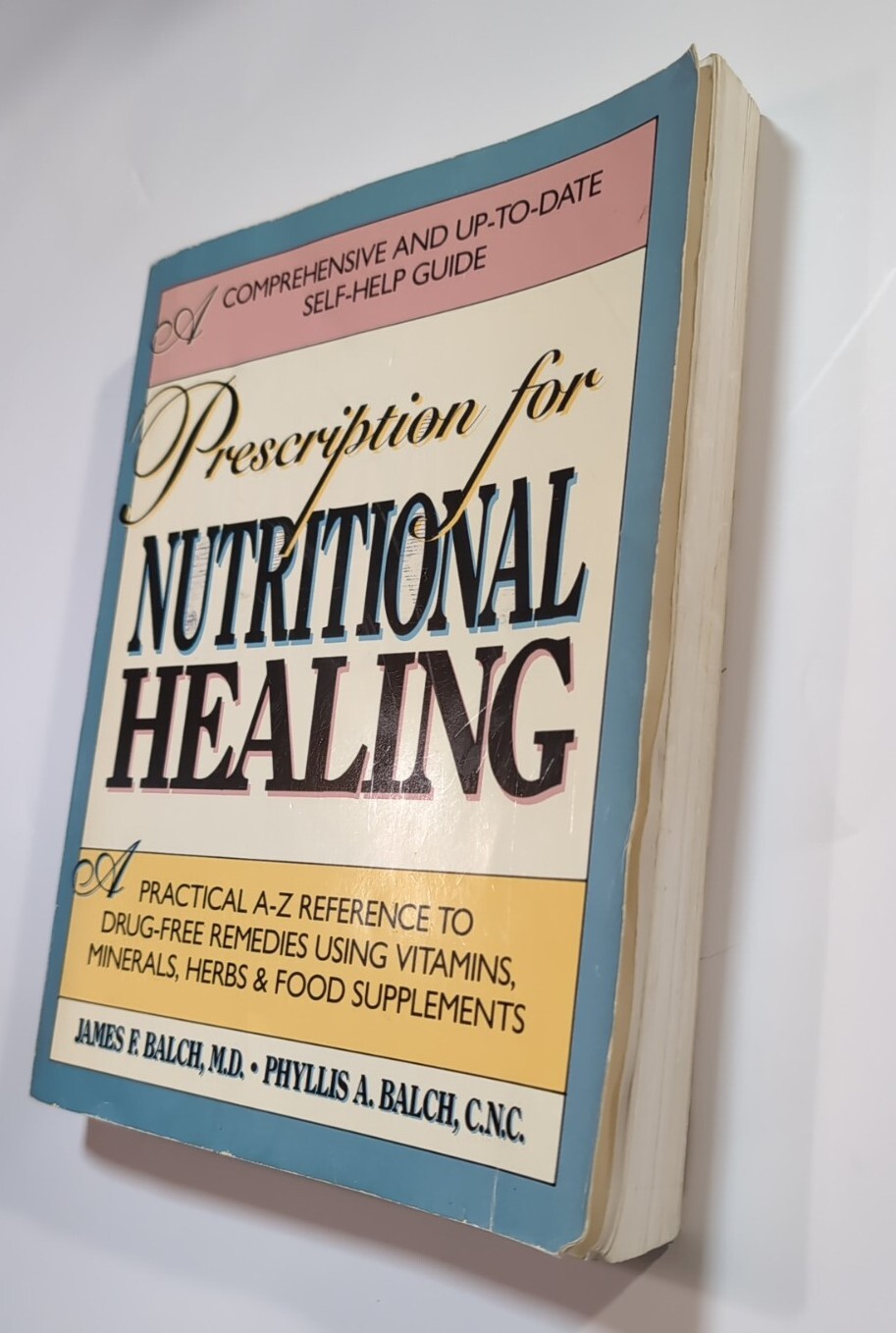 Vtg Prescription For Nutritional Healing: A Practical A-Z Refer by Balch Phyllis