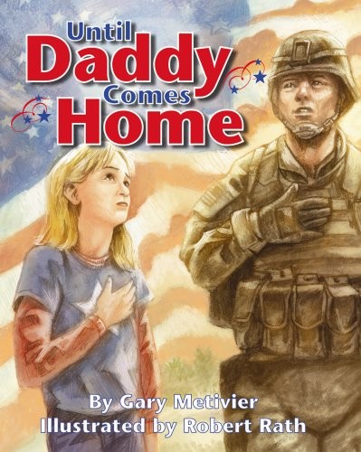 UNTIL DADDY COMES HOME By Gary Metivier & Robert Rath – Hardcover **Excellent**