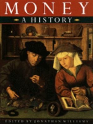 MONEY : A HISTORY by WILLIAMS JONATHAN