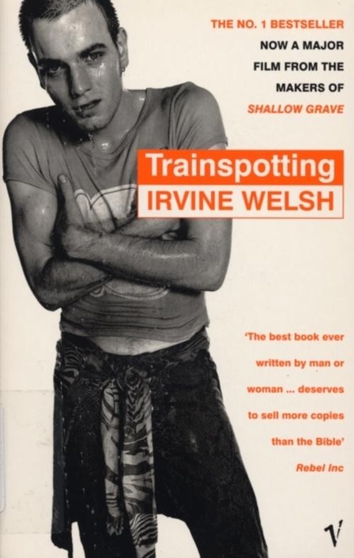 Trainspotting ~ Irvine Welsh ~ 9780749336509