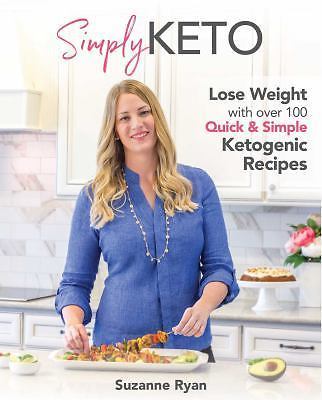Simply Keto: A Practical Approach to Health & We- 9781628602630, paperback, Ryan