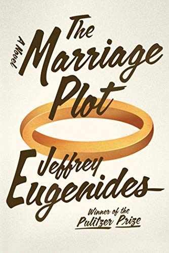 The Marriage Plot: A Novel – Hardcover, by Eugenides Jeffrey – Very Good l