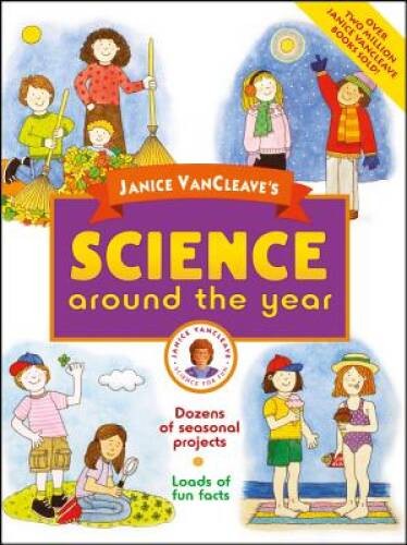 Janice VanCleave’s Science Around the Year – Paperback – VERY GOOD
