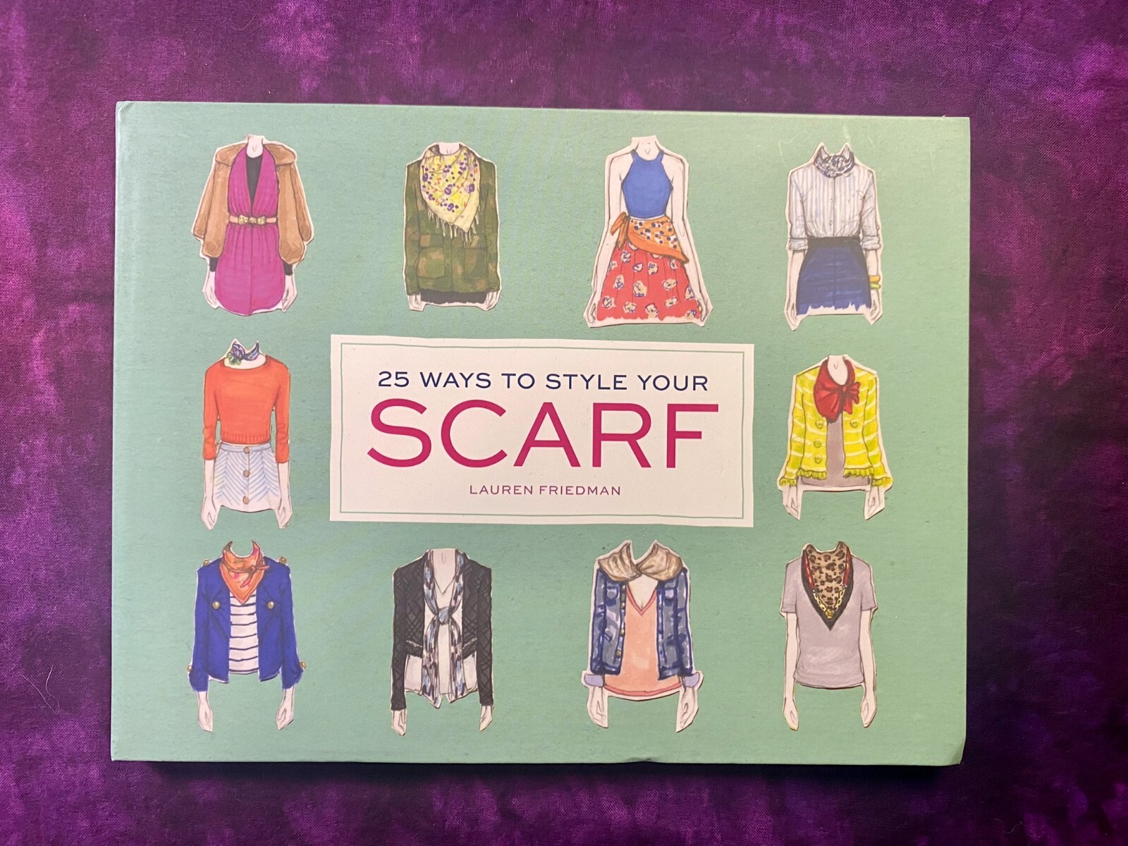 25 Ways to Style your Scarf by Lauren Friedman [BRAND NEW]