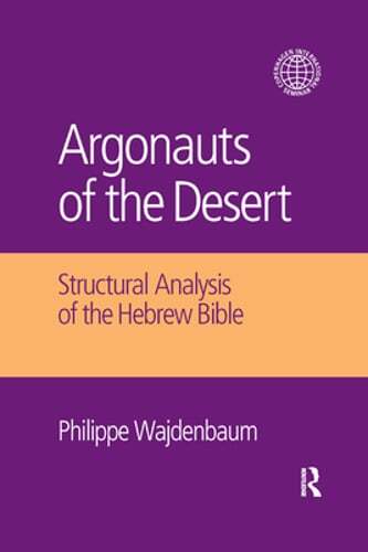 Argonauts of the Desert: Structural Analysis of the Hebrew Bible by Wajdenbaum