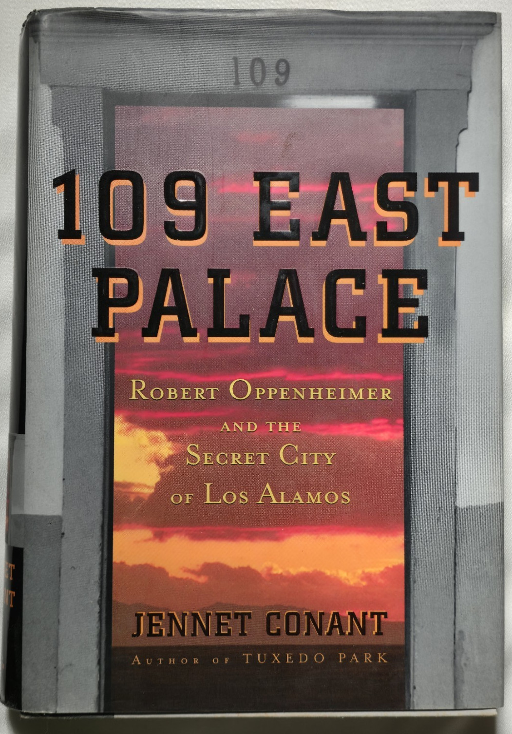 109 East Palace Robert Oppenheimer Secret City Los Alamos Jennet Conant Nuclear