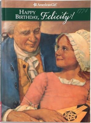 Happy Birthday, Felicity!: A Springtime Story (American Girl Collection)