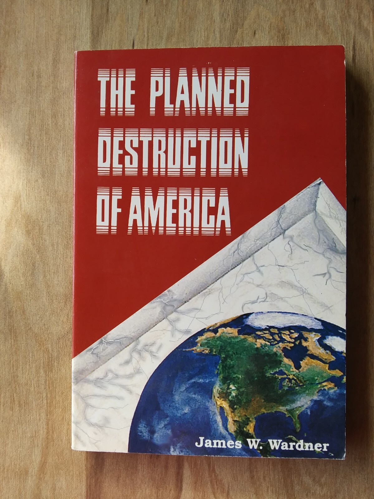 The Planned Destruction of America by James Wardner (1993, Trade Paperback)