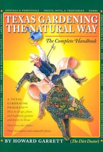 Texas Gardening the Natural Way: The Complete Handbook – Hardcover – GOOD