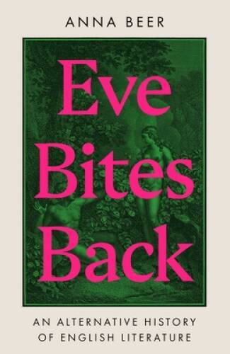 Eve Bites Back: An Alternative History of English Literature – VERY GOOD