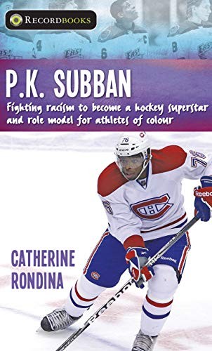 P.K. Subban: Fighting Racism to Become a Hockey Superstar and Role Model for…