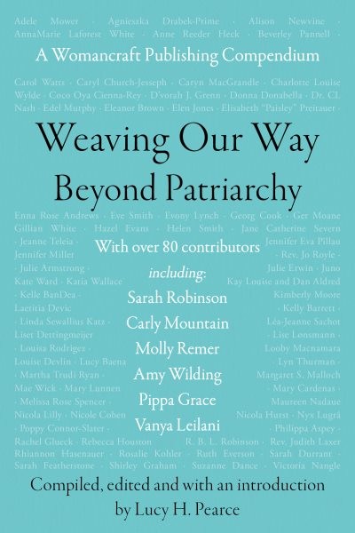Weaving Our Way Beyond Patriarchy (RWW) : A Womancraft Publishing Compendium,…