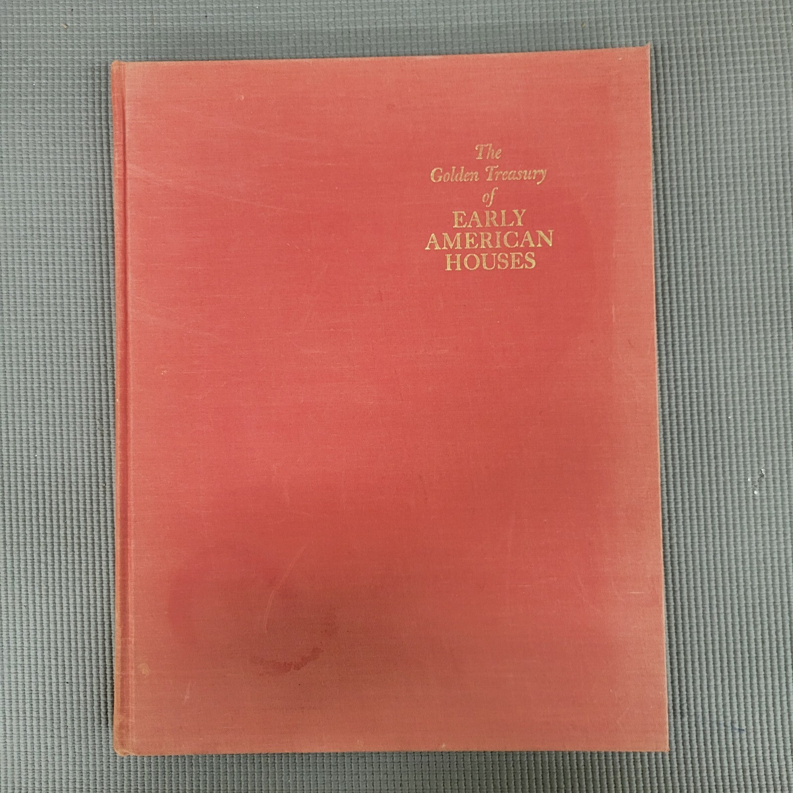 The Golden Treasury of Early American Houses By Richard Pratt 1968 HC 284 Pages