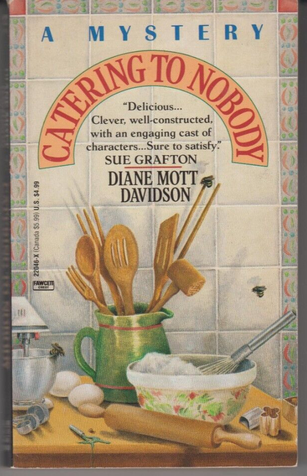 Goldy Schulz Culinary Mysteries: Catering to Nobody – PB – Diane Mott Davidson