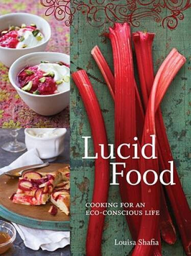Lucid Food: Cooking for an Eco-Conscious Life – Paperback – GOOD