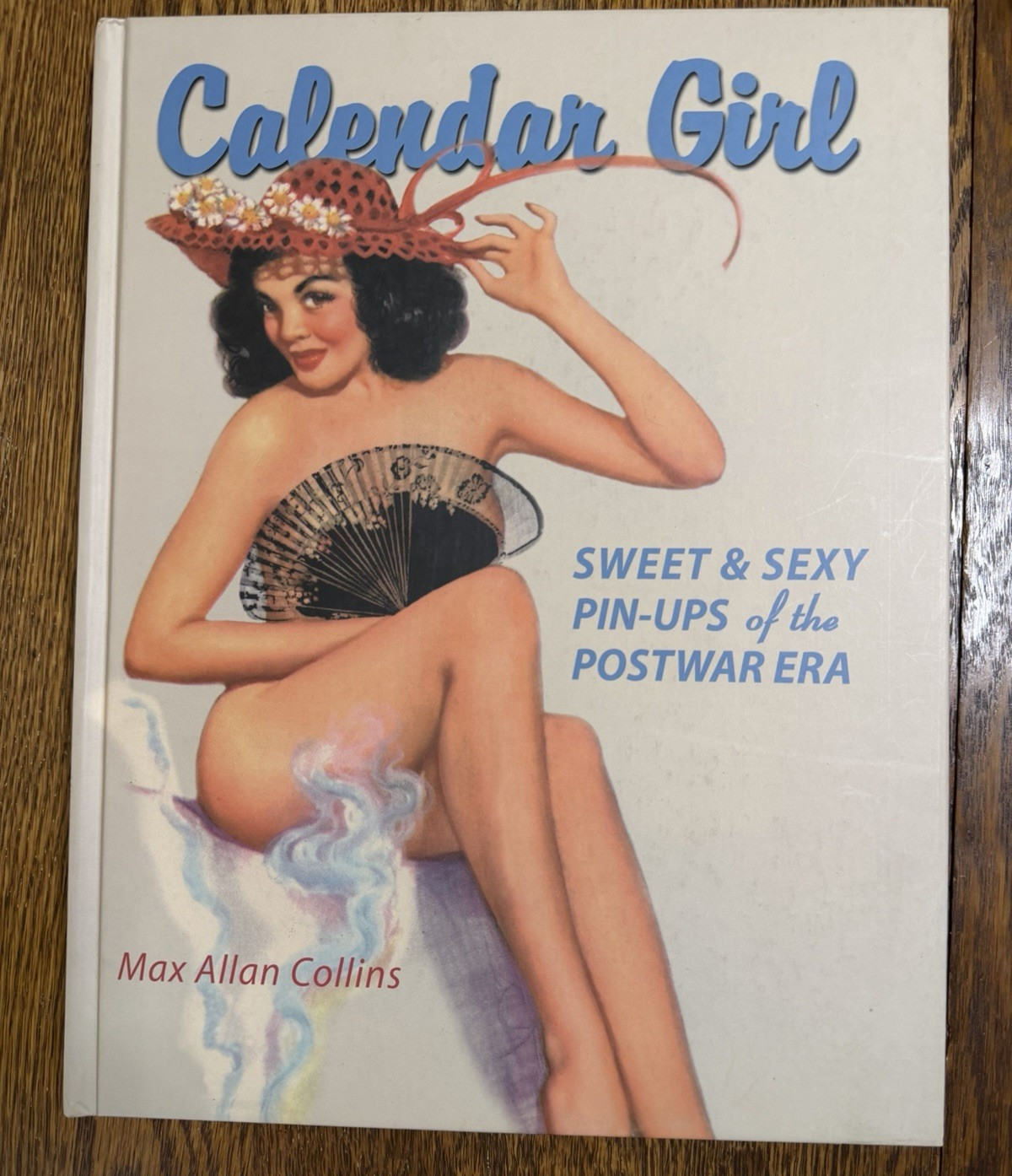 Calendar Girl: Sweet & Sexy Pin-Ups of the Postwar Era – MAX ALLAN COLLINS 2003