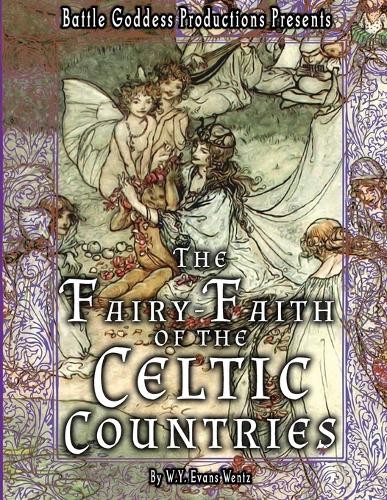 W y Evans Wentz The Fairy-Faith of the Celtic Countries with Illustr (Paperback)