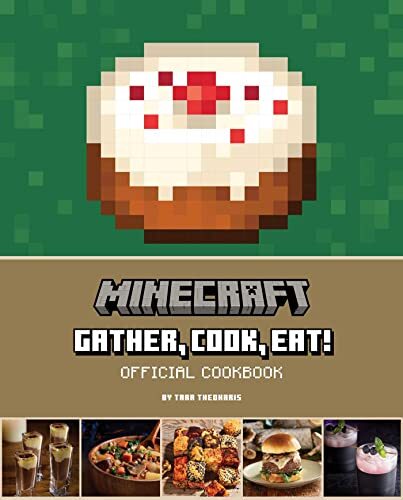 Minecraft: Gather Cook Eat! Official Cookbook (Gaming) by Tara Theoharis