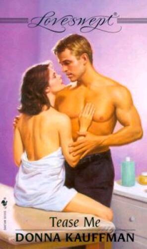 Tease Me (Loveswept #896) – Mass Market Paperback By Kauffman, Donna – GOOD
