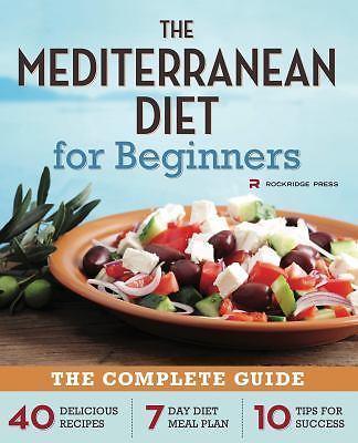 The Mediterranean Diet for Beginners: The Complete Guide – 40 Delicious…