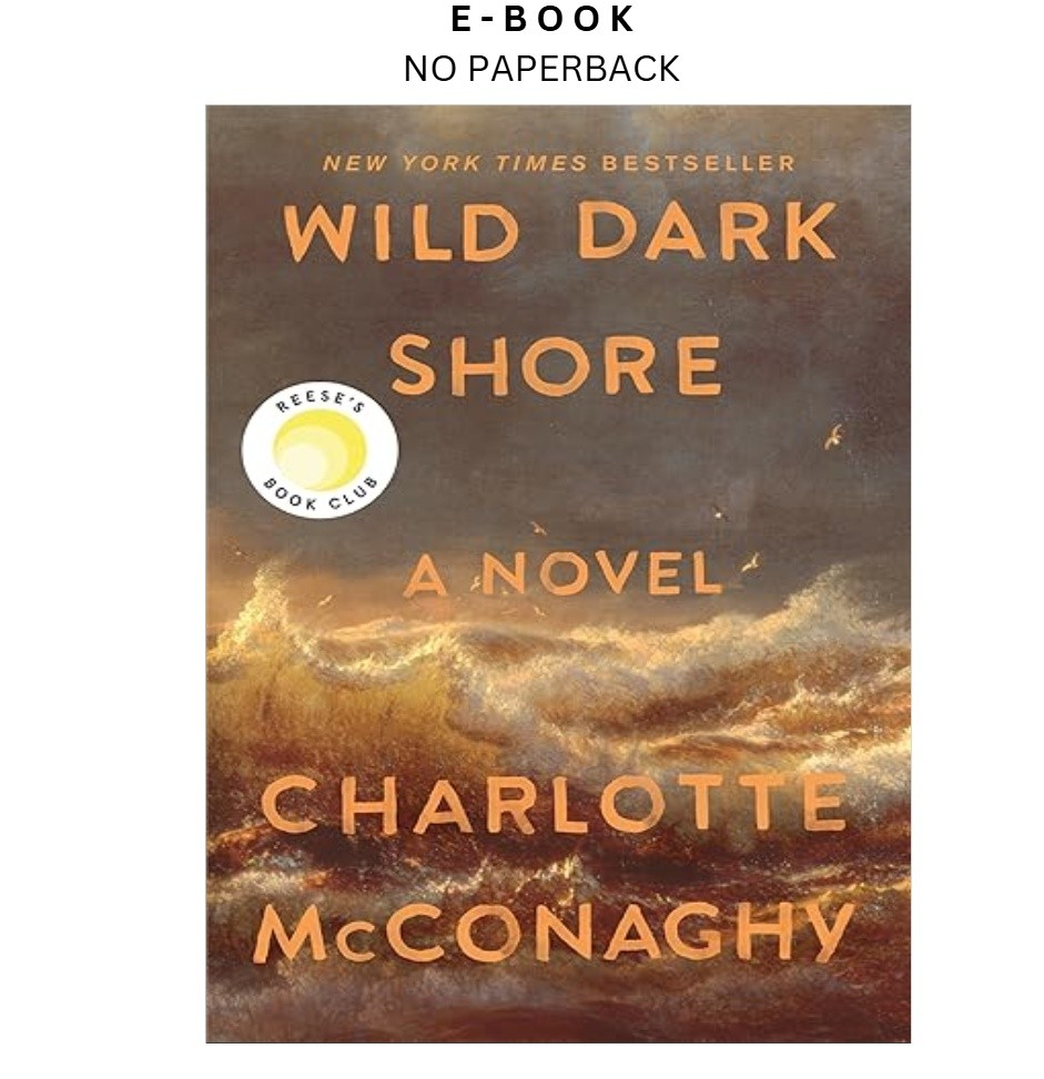 Wild Dark Shore: Reese’s Book Club Pick (A Novel), Charlotte McConaghy 2025