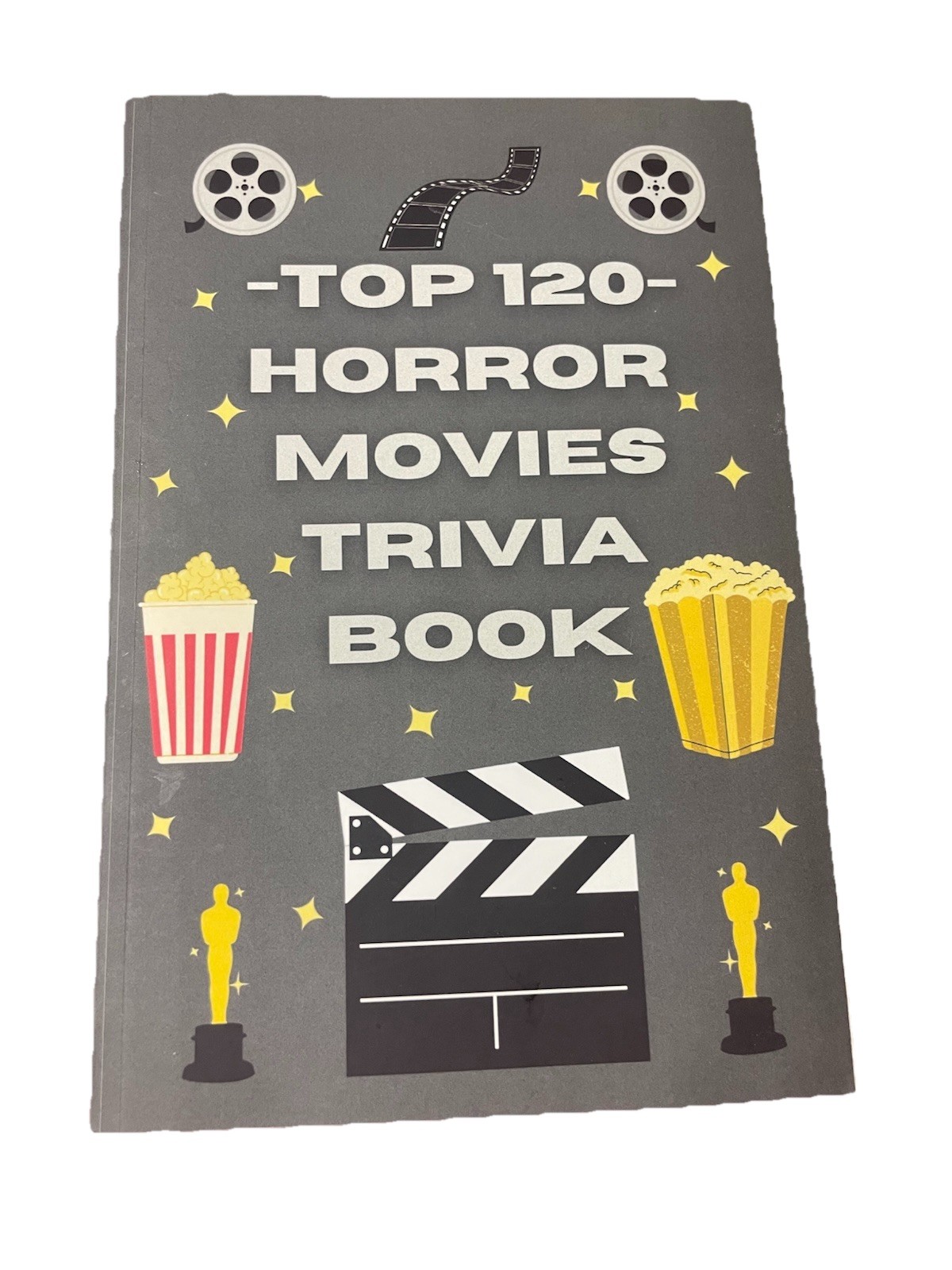 Top 120 Horror Movies Trivia Book (Top 100 Movie Trivia Books)