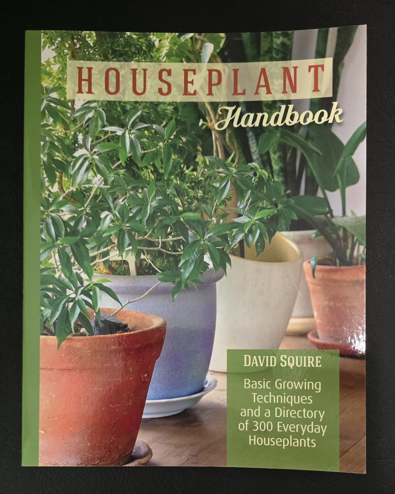 Houseplant Handbook: Basic Growing – Paperback, by David Squire – Very Good