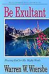 Be Exultant: Praising God for His Mi- 9780781441018, Warren W Wiersbe, paperback