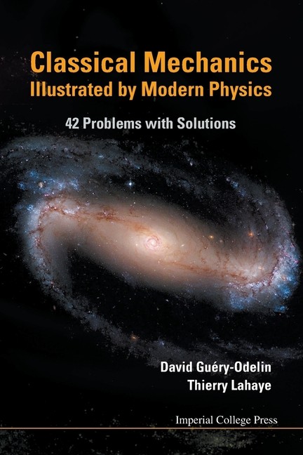 Classical Mechanics Illustrated By Modern Physics: 42 Proble…