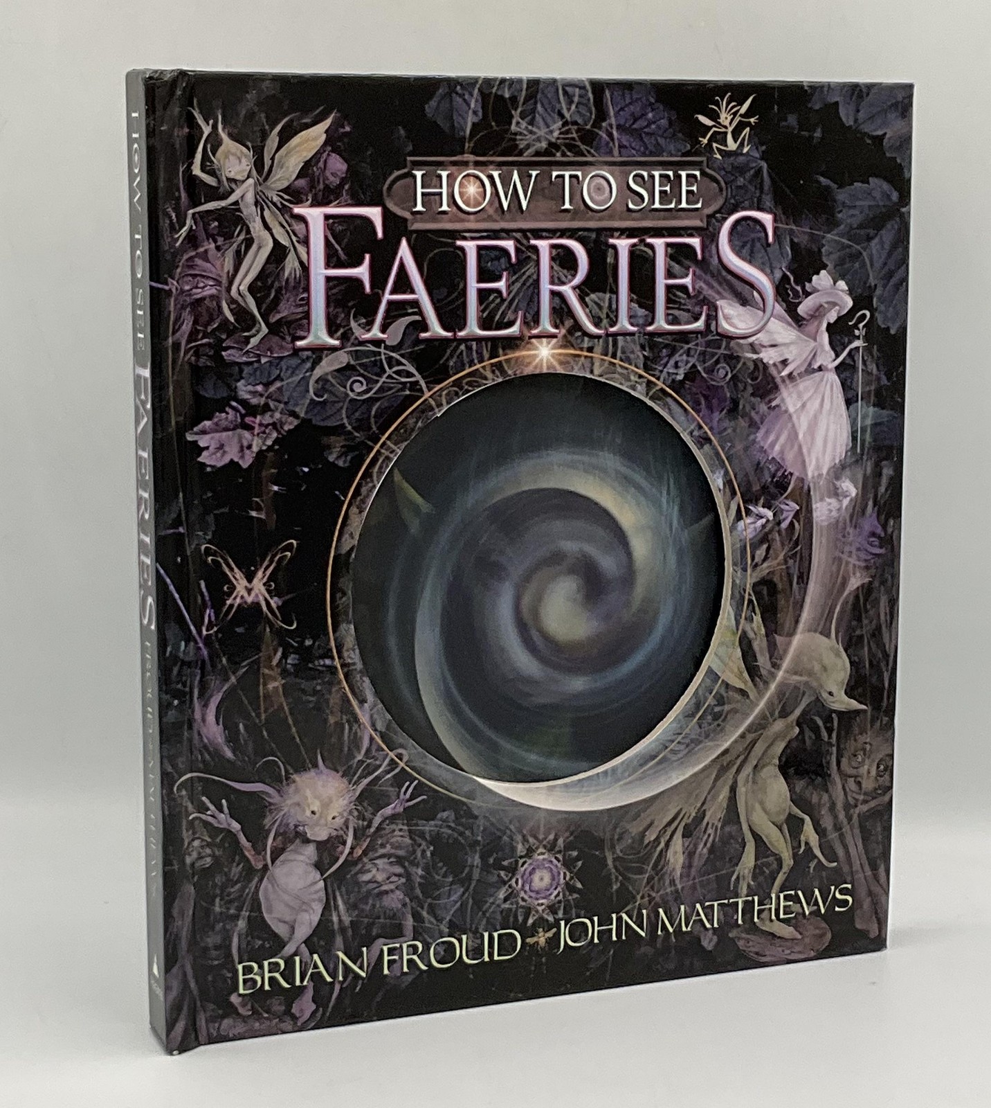 How To See Faeries Brian Froud John Matthews 2011 Abrams Black Illustrated HC