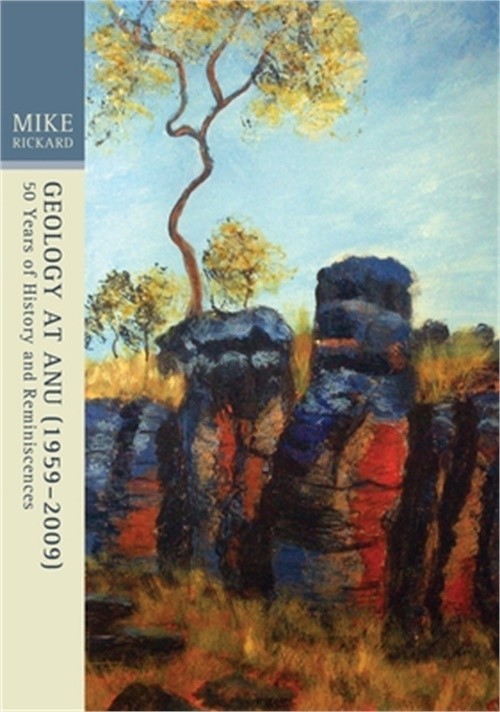 Geology at ANU (1959-2009): Fifty years of history and reminiscences (Paperback